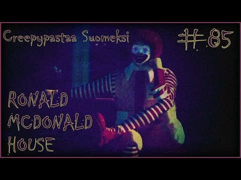 Creepypastaa Suomeksi #85 Ronald McDonald House