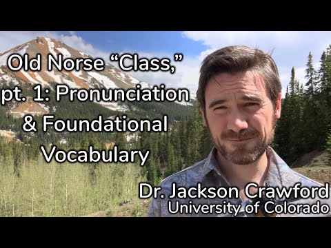 Old Norse "Class," pt. 1: Pronunciation, Vital Vocabulary