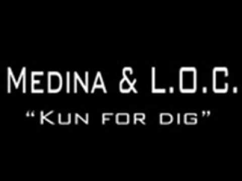 Medina & L.O.C. - Kun for dig