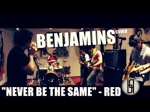 Red - "Never Be The Same" - (Cover by Benjamins)