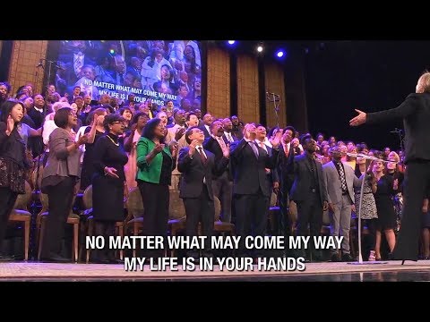 "My Life is in Your Hands" sung by the Brooklyn Tabernacle Choir