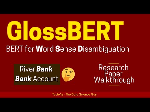 GlossBERT: BERT for Word Sense Disambiguation with Gloss Knowledge (Research Paper Walkthrough)