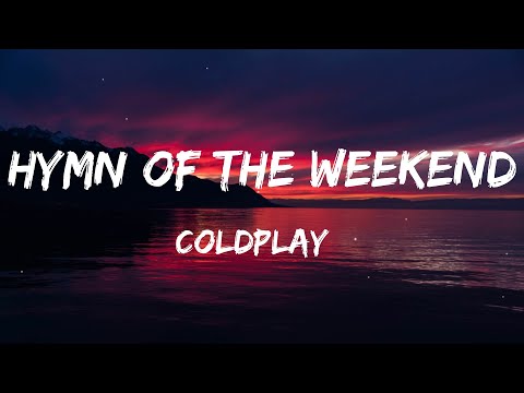 Coldplay - Hymn For The Weekend (Lyrics)