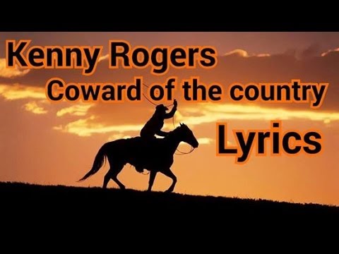 Kenny Rogers coward of the country Lyrics