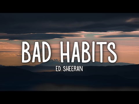 Ed Sheeran - Bad Habits (Lyrics)