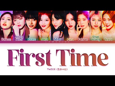 TWICE First Time Lyrics (트와이스 First Time 가사) [Color Coded Lyrics/Han/Rom/Eng]