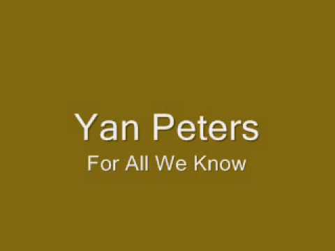 027.Yan Peters-For All We Know