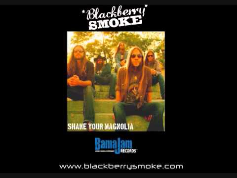 Blackberry Smoke - Shake Your Magnolia