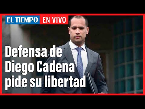 El Tiempo en vivo: Defensa de abogado Diego Cadena pide su libertad