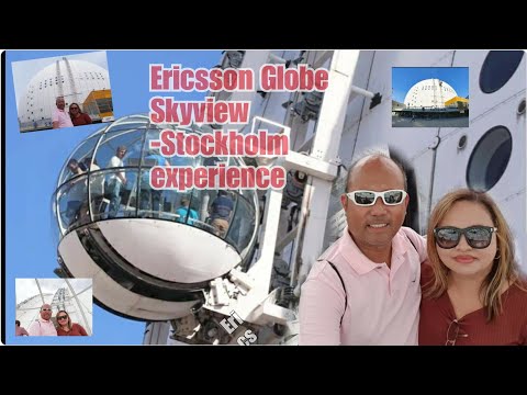 Ericsson Globe  Skyview- Stockholm experience