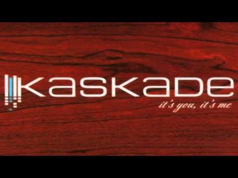 Kaskade - Close - It's You, It's Me