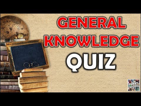 General Knowledge QUIZ!! Trivia/Test/Quiz