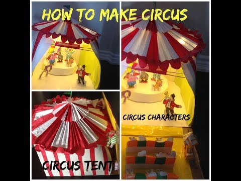 How To Make Circus Tent | How To Make Circus Characters | All About Circus Project For School |