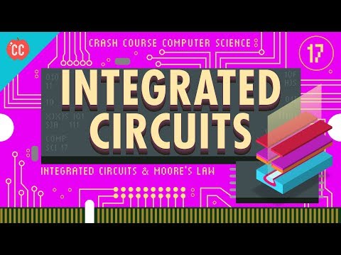 Integrated Circuits & Moore’s Law: Crash Course Computer Science #17