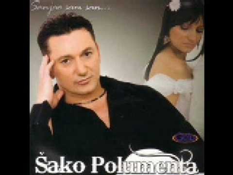 Sako Polumenta 2008 - Sanjao sam san ( Original )