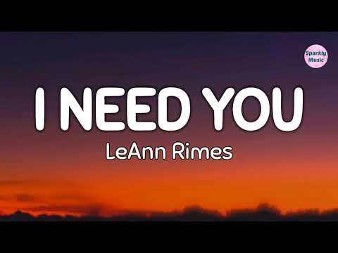 LeAnn Rimes – I Need You (Lyrics)