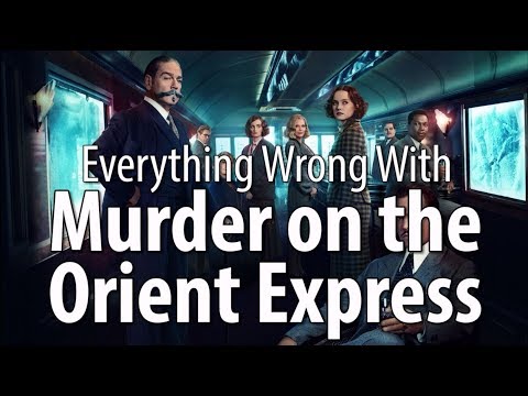 Everything Wrong With Murder On The Orient Express