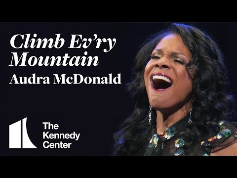 Audra McDonald sings "Climb Ev'ry Mountain" from The Sound of Music | The Kennedy Center