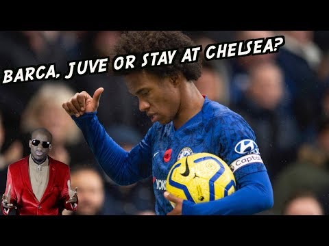 Would Willian Fit into Juventus or Barcelona? Or Stay at Chelsea