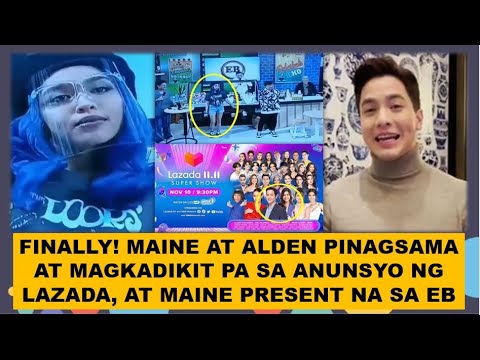 FINALLY! MAINE AT ALDEN PINAGSAMA AT MAGKADIKIT PA SA ANUNSYO NG LAZADA, AT MAINE PRESENT NA SA EB