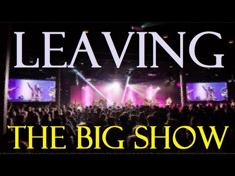 Leaving the Big Show