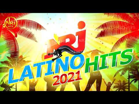 THE BEST MUSIC NRJ HIT 2021 - NRJ LATINO HITS 2021 - LIST HIT MUSIC 2021