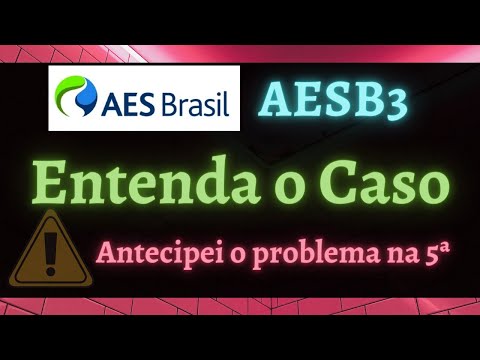 AESB3 AES Brasil Entenda a Queda e o Risco Problema, Dividendos Ameaçados