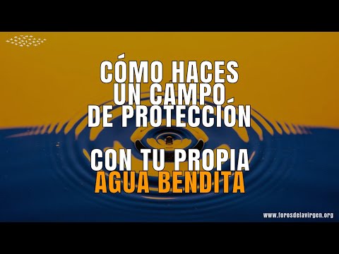 Cómo haces un Campo de Protección con tu propia Agua Bendita 💧