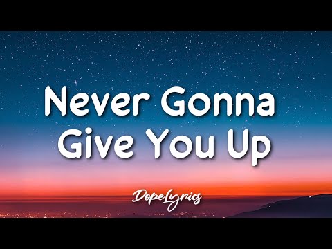 Never Gonna Give You Up - Rick Astley (Lyrics) 🎵