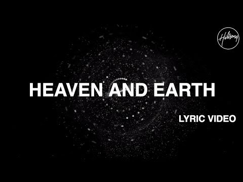 Heaven And Earth [Official Lyric Video] - Hillsong Worship