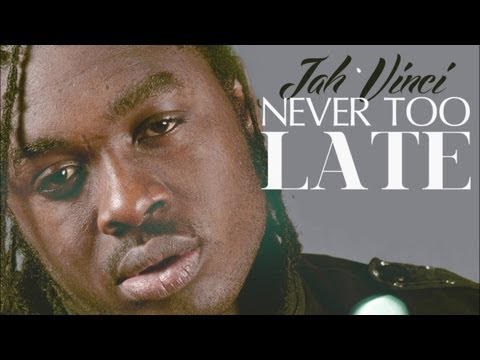 Jah Vinci - Never Too Late [Corner Shop Riddim] Dec 2012