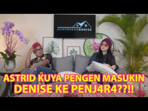 ASTRID KUYA PENGEN MASUKIN DENISE KE PENJ4R4??!! | #KONTRAKANDENISE EPS. 24