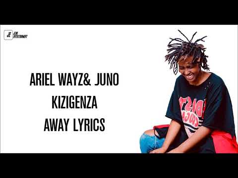 Away by Ariel wayz ft Juno kizigenza Lyrics