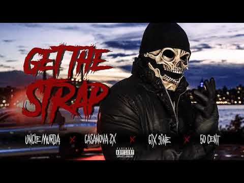 50 Cent - Get The Strap ft. 6ix9ine, Uncle Murda & Casanova