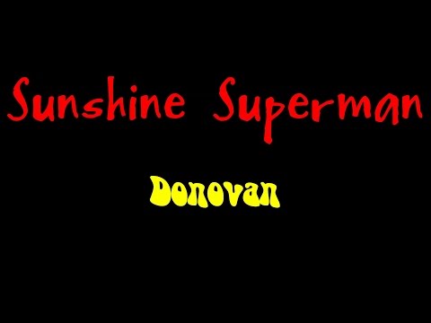 Sunshine Superman - Donovan  ( lyrics )