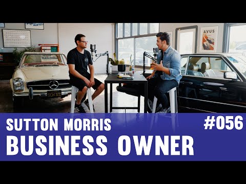 #056 Sutton Morris - Morris Motors - Business Owner