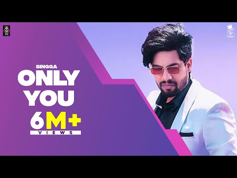 ONLY YOU (Full Song) SINGGA  | Latest Punjabi Songs 2019