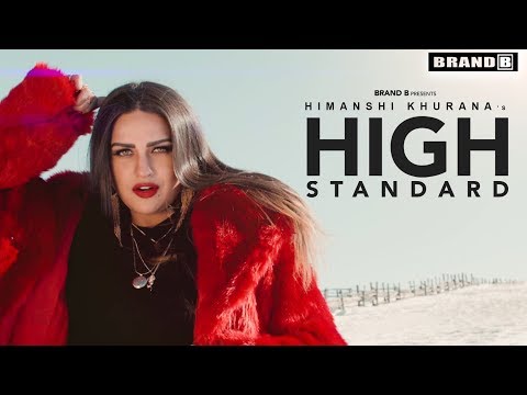 High Standard (Full Video) | Himanshi Khurana | Latest Song 2018 | Brand B