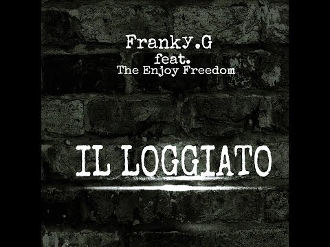 Franky G feat Enjoy Freedom - Il Loggiato