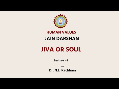 Jain Darshan : JIVA OR SOUL by Dr. N. L. Kachhara | AKTU Digital Education L- 4