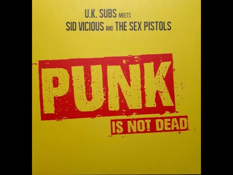 🇬🇧 U.K. Subs Meets S1d V1c1ous And The Sex P1stols – Punk 1s Not De@d (Full Album 2017, Vinyl)