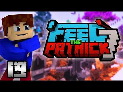 Feed The Patrick 7 #19 - Mon petit moulin