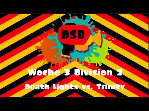 DSB 2|Woche 3|Division 2|Death Lights vs. Trinity