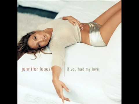 Jennifer Lopez - If You Had My Love (Radio Edit)