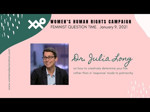 Dr. Julia Long on how to creatively determine your life rather than in 'response' mode to patriarchy