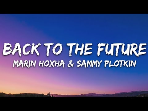 Marin Hoxha & Sammy Plotkin - Back To The Future (Lyrics) [7clouds Release]