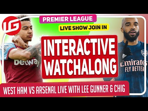 WEST HAM VS ARSENAL LIVE WATCHALONG WITH @Lee Gunner & @Gooner Eagle Eye