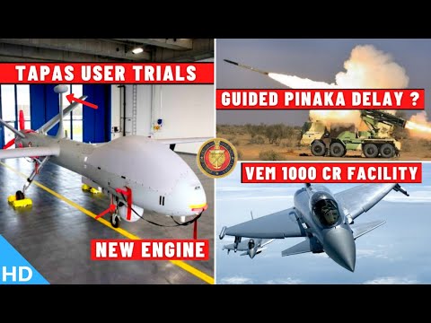 Indian Defence Updates : TAPAS User Trial,Guided Pinaka Delay,1000Cr VEM New Facility,Konkan Shakti