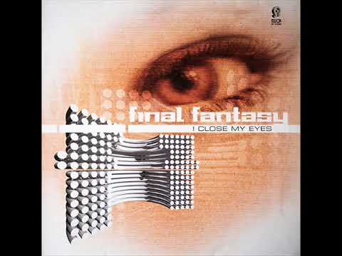 Final Fantasy -  I Close My Eyes ( (Technoclub Mix) (1998)