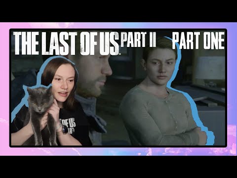 Jocelyn Plays The Last of Us Part 2 | Part 1